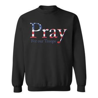 Red Friday Military Patriotic Pray For Our Troops Deployed Sweatshirt - Monsterry