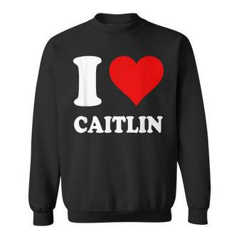 Red Heart I Love Caitlin Sweatshirt | Mazezy