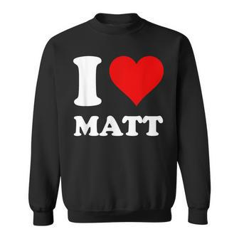 Red Heart I Love Matt Sweatshirt | Mazezy