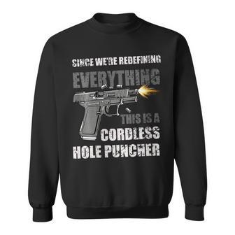Since We Are Redefining Everything Now Gun Rights Sweatshirt - Monsterry DE