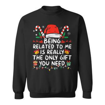 Being Related To Me Christmas Family Xmas Pajamas Sweatshirt - Monsterry