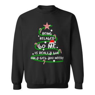 Being Related To Me Is Really The Only You Need Naughty Sweatshirt - Monsterry DE