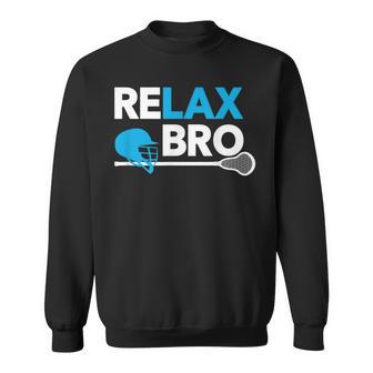 Relax Bro Lacrosse Lax Lacrosse Player Sweatshirt - Monsterry