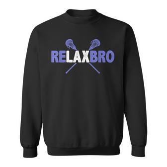 Relax Bro Lacrosse Player Coach Lax Joke Quote Graphic Sweatshirt - Monsterry CA