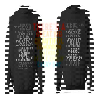 There's A Great Big Beautiful Tomorrow Birthday Sweatshirt - Monsterry
