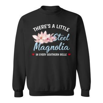 Theres A Little Sl Magnolia In Every Southern Belle Sweatshirt - Monsterry CA