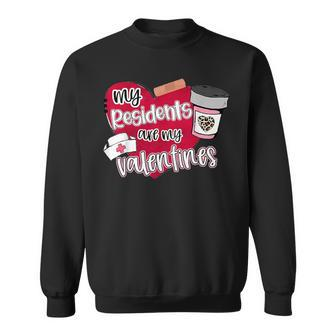My Residents Are My Valentine Valentines Day Doctor Nurse Sweatshirt - Seseable