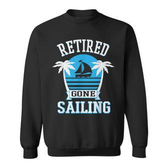 Retired Gone Sailing Retirement Party Sweatshirt - Monsterry