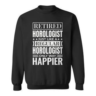 Retired Horologist For Retired Watch Clock Collector Sweatshirt - Monsterry