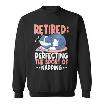 Retired Perfecting The Sport Of Napping Cat Lover Retirement Sweatshirt - Monsterry AU