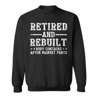 Retired And Rebuilt Hip Knee Replacement Parts Sweatshirt - Monsterry DE