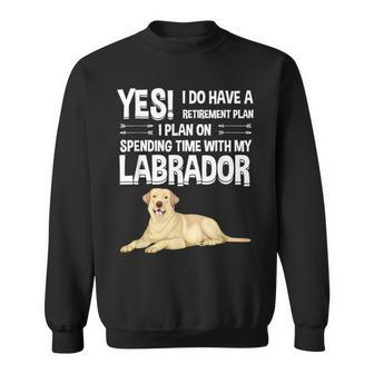 Retirement Plan Labrador Yellow Lab Labrador Sweatshirt - Monsterry CA