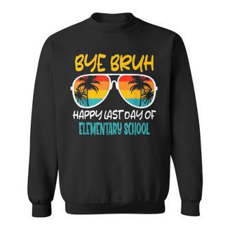 Retro Bye Bruh Elementary School Happy Last Day Of School Sweatshirt - Monsterry UK