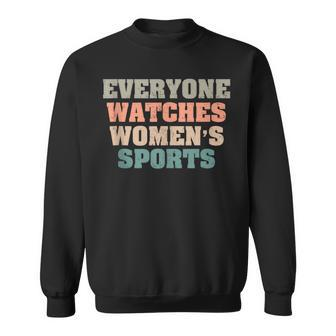 Retro Everyone Watches Women's Sports Athletes Support Sweatshirt - Monsterry AU