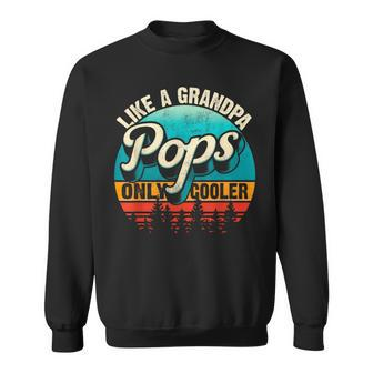 Retro Like A Grandpa Pops Only Cooler Granddad Fathers Day Sweatshirt - Monsterry DE
