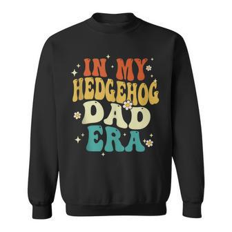 Retro In My Hedgehog Dad Era Hedgehog Father's Day Sweatshirt - Monsterry DE