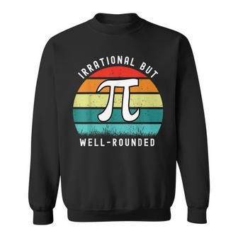 Retro Irrational But Well Rounded Pi Day Celebration Math Sweatshirt - Monsterry
