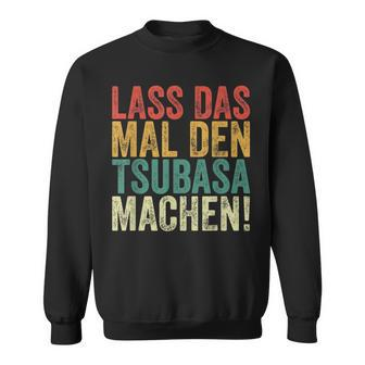 Retro Lass Das Mal Den Tsubasa Machen Vintage First Name Sweatshirt - Seseable