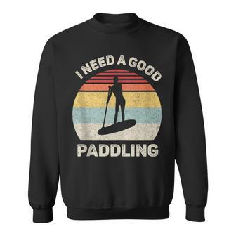 Retro I Need A Good Paddling Paddleboard Sup Vintage Sweatshirt - Monsterry DE