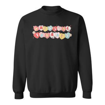 Retro Physical Therapy Candy Heart Valentines Pt Therapist Sweatshirt | Mazezy