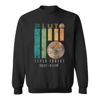 Retro Pluto Never Forget 1930-2006 Astronomy Fuuny Space Sweatshirt - Monsterry