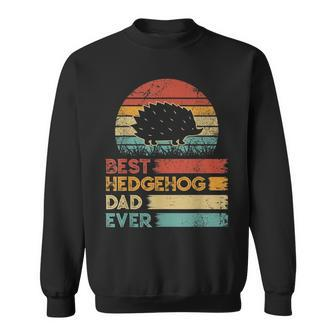 Retro Vintage Best Hedgehog Dad Ever Animals Lover Sweatshirt - Monsterry AU