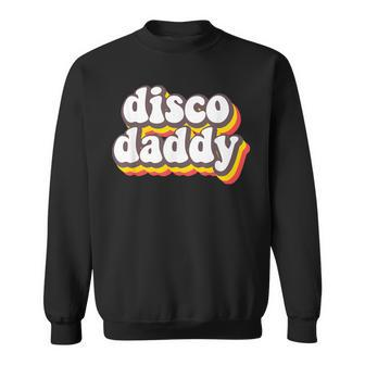 Retro Vintage Disco Daddy 70S Party Costume Dad Fathers Day Sweatshirt - Thegiftio UK