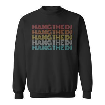 Retro Vintage Hang The Dj Sweatshirt - Monsterry UK