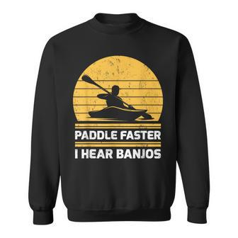 Retro Vintage Kayaking Paddle Faster I Hear Banjos Sweatshirt - Monsterry UK