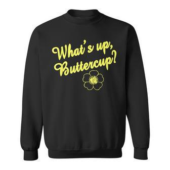 Retro What's Up Buttercup T Happy Positive Flower Sweatshirt - Monsterry