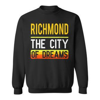 Richmond The City Of Dreams Virginia Souvenir Sweatshirt - Monsterry