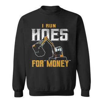 I Ride Hoes For Money Heavy Equipment Operator Sweatshirt | Mazezy