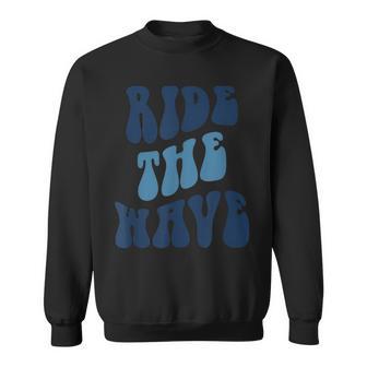 Ride The Wave Vintage Retro A Great For Surfing Sweatshirt - Monsterry DE