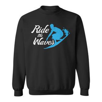 Ride The Waves Fun Surfing Waveboarding Sweatshirt - Monsterry AU