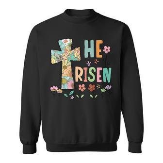He Is Risen Easter Cute Christians Happy Easter Flowers Sweatshirt - Monsterry DE