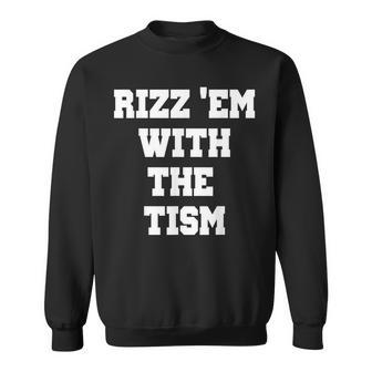Rizz 'Em With The 'Tism Thanksgiving Sweatshirt - Monsterry