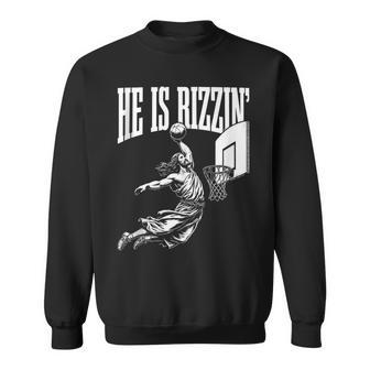 He Is Rizzin Jesus Basketball Meme Sweatshirt - Thegiftio UK