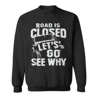 Road Closed Adventure Begins Truck Enthusiasts' Choice Sweatshirt - Monsterry