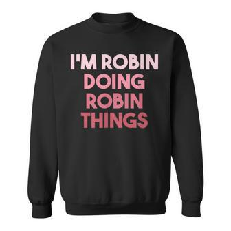 Robin Doing Robin Things Cute Personalized Sweatshirt - Monsterry DE