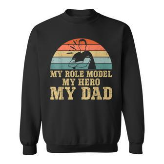 My Role Model My Hero My Dad Fathers Day Son & Daughter Sweatshirt - Thegiftio UK