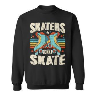 Roller Skating Skaters Gonna Skate Vintage 70S 80S Sweatshirt - Monsterry CA