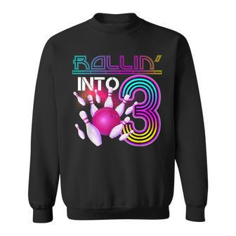 Rollin Into 3 Year Old Birthday Bowling Lover 3Rd Bday Party Sweatshirt - Monsterry