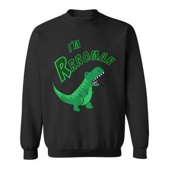 Roman Personalized Name T-Rex For Boys I'm Rrroman Sweatshirt - Monsterry DE