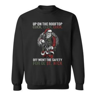 Up On The Rooftop Click Click Click Santa Claus Christmas Sweatshirt - Monsterry AU