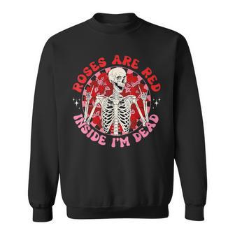 Roses Are Red Inside I'm Dead Skeleton Valentine's Day Sweatshirt - Monsterry AU