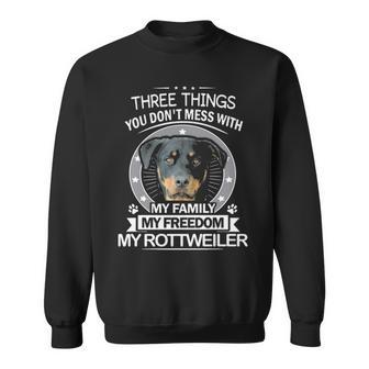 Rottweiler Three Things You Don't Mess With Sweatshirt | Mazezy