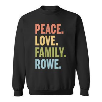Rowe Last Name Peace Love Family Matching Sweatshirt - Seseable