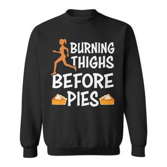 Running Burning Thighs Before Pies Runner Thanksgiving Sweatshirt | Mazezy
