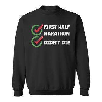 Running First Halfmarathon Didn't Die Half Marathon Runner Sweatshirt - Monsterry AU