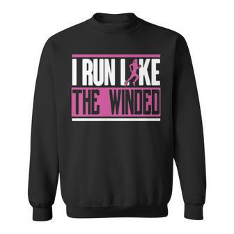 Running I Run Like The Winded Sweatshirt | Mazezy